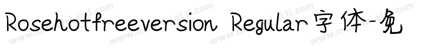 Rosehotfreeversion Regular字体字体转换
